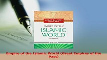 PDF  Empire of the Islamic World Great Empires of the Past  Read Online