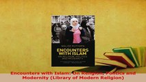 PDF  Encounters with Islam On Religion Politics and Modernity Library of Modern Religion  Read Online