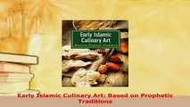 PDF  Early Islamic Culinary Art Based on Prophetic Traditions  Read Online
