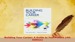 Download  Building Your Career A Guide to Your Future 4th Edition  EBook