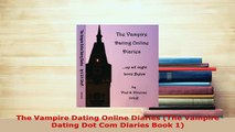 Download  The Vampire Dating Online Diaries The Vampire Dating Dot Com Diaries Book 1 Free Books