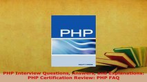 PDF  PHP Interview Questions Answers and Explanations PHP Certification Review PHP FAQ Read Full Ebook