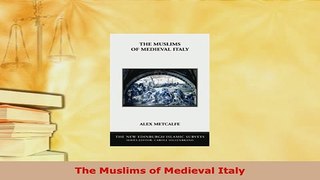 PDF  The Muslims of Medieval Italy Free Books