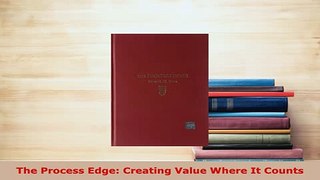 PDF  The Process Edge Creating Value Where It Counts  EBook