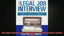 READ book  The Legal Job Interview Winning the LawRelated Job in Todays Market  FREE BOOOK ONLINE