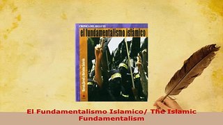 Download  El Fundamentalismo Islamico The Islamic Fundamentalism  Read Online