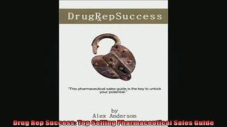READ book  Drug Rep Success Top Selling Pharmaceutical Sales Guide  DOWNLOAD ONLINE