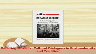 PDF  Debating Muslims Cultural Dialogues in Postmodernity and Tradition  EBook