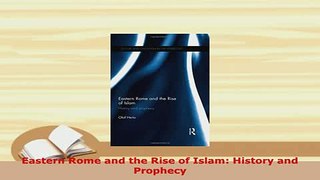 PDF  Eastern Rome and the Rise of Islam History and Prophecy  Read Online