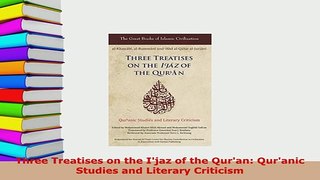 Download  Three Treatises on the Ijaz of the Quran Quranic Studies and Literary Criticism Free Books