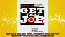 READ book  How to GET THAT JOB  Tools Techniques and Strategies Borrowed from Successful Job  FREE BOOOK ONLINE