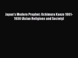 Read Japan's Modern Prophet: Uchimura Kanzo 1861-1930 (Asian Religions and Society) Ebook Free