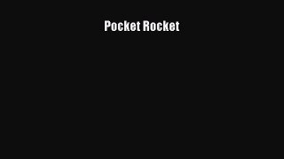 Read Pocket Rocket Ebook Online