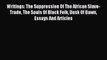 Read Writings: The Suppression Of The African Slave-Trade The Souls Of Black Folk Dusk Of Dawn