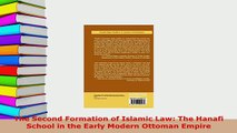 Download  The Second Formation of Islamic Law The Hanafi School in the Early Modern Ottoman Empire Free Books