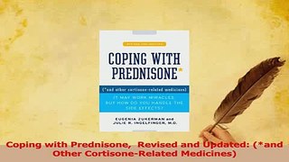 Read  Coping with Prednisone  Revised and Updated and Other CortisoneRelated Medicines Ebook Free