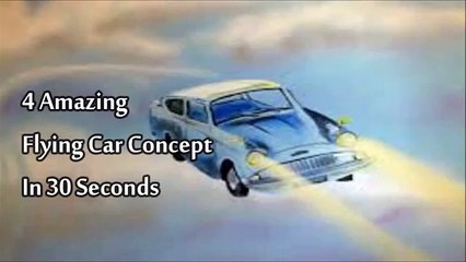 4 Amazing Flying Car Concept In Less Than 30 Seconds