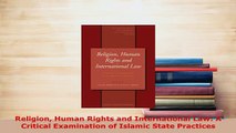 PDF  Religion Human Rights and International Law A Critical Examination of Islamic State  Read Online