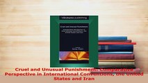 Download  Cruel and Unusual Punishment Comparative Perspective in International Conventions the  Read Online