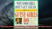 FREE PDF  Why Good Girls Dont Get Ahead But Gutsy Girls Do Nine Secrets Every Career Woman Must  BOOK ONLINE