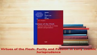 PDF  Virtues of the Flesh Purity and Passion in Early Islamic Jurisprudence Free Books