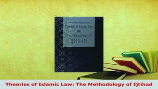 PDF  Theories of Islamic Law The Methodology of Ijtihad Free Books