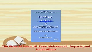 PDF  The Work of Imam W Deen Mohammed Impacts and Implications Free Books