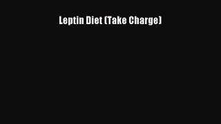 Read Leptin Diet (Take Charge) Ebook Free