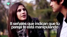 8 señales que indican que tu pareja te está manipulando