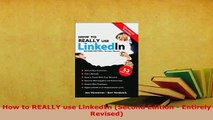 PDF  How to REALLY use LinkedIn Second Edition  Entirely Revised Read Online