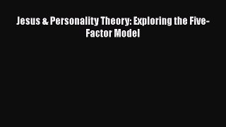Ebook Jesus & Personality Theory: Exploring the Five-Factor Model Download Full Ebook