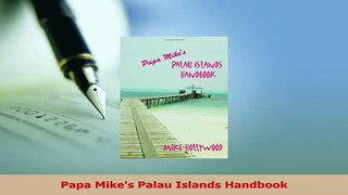 PDF  Papa Mikes Palau Islands Handbook Read Full Ebook