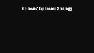 Book 70: Jesus' Expansion Strategy Read Full Ebook