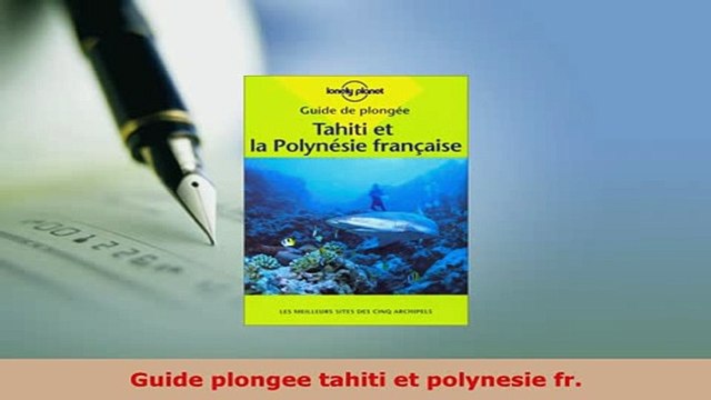 PDF Guide plongee tahiti et polynesie fr Read Full Ebook