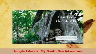 PDF  Jungle Islands My South Sea Adventure Download Full Ebook