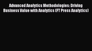 [Read book] Advanced Analytics Methodologies: Driving Business Value with Analytics (FT Press