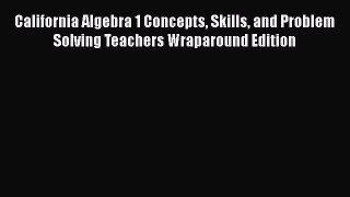 [Read book] California Algebra 1 Concepts Skills and Problem Solving Teachers Wraparound Edition