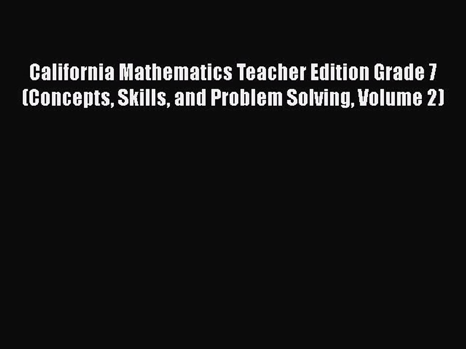 [Read book] California Mathematics Teacher Edition Grade 7 (Concepts Skills and Problem Solving