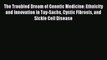 Read The Troubled Dream of Genetic Medicine: Ethnicity and Innovation in Tay-Sachs Cystic Fibrosis