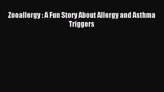 Read Zooallergy : A Fun Story About Allergy and Asthma Triggers Ebook Free