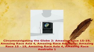 PDF  Circumnavigating the Globe 2 Amazing Race 1519 Amazing Race Asia 4 Amazing Race Download Full Ebook