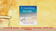 PDF  Counting Heads  Journeys to Noumea Tahiti and France Read Full Ebook