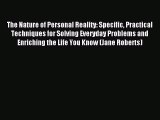 Read The Nature of Personal Reality: Specific Practical Techniques for Solving Everyday Problems