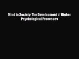 Download Mind in Society: The Development of Higher Psychological Processes PDF Online