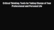 [Read PDF] Critical Thinking: Tools for Taking Charge of Your Professional and Personal Life