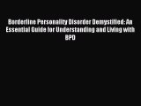 Read Borderline Personality Disorder Demystified: An Essential Guide for Understanding and