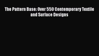 [Read Book] The Pattern Base: Over 550 Contemporary Textile and Surface Designs  EBook