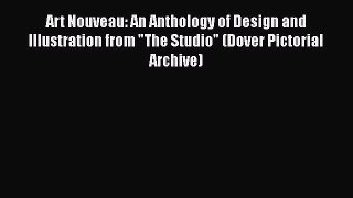 [Read Book] Art Nouveau: An Anthology of Design and Illustration from The Studio (Dover Pictorial