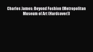 [Read Book] Charles James: Beyond Fashion (Metropolitan Museum of Art (Hardcover))  EBook