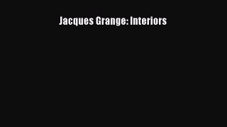 [Read Book] Jacques Grange: Interiors  Read Online